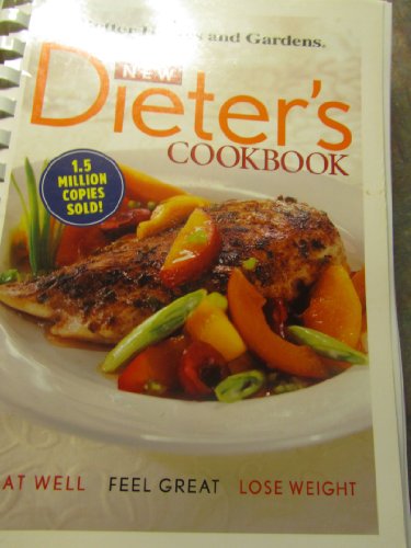 Stock image for Better Homes And Gardens New Dieter's Cookbook: Eat Well, Feel Great, Lose Weight for sale by Hippo Books