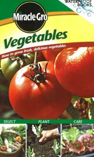 Stock image for Vegetables: How to Grow Fresh, Delicious Vegetables (Waterproof Books) for sale by Wonder Book