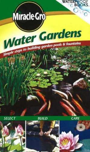 9780696225697: Water Gardens: Simple Steps to Building Garden Pools and Fountains (Waterproof Books)