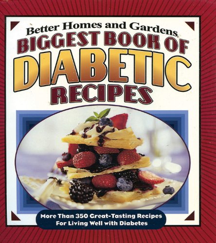 Stock image for Biggest Book of Diabetic Recipes: More Than 350 Great-Tasting Recipes for Living Well with Diabetes (Better Homes & Gardens (Paperback)) for sale by WorldofBooks