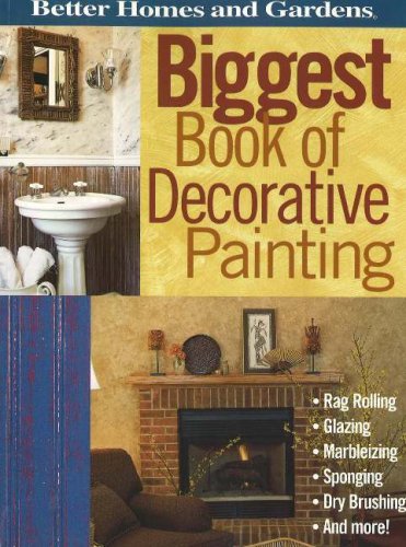 Stock image for Better Homes and Gardens Biggest Book of Decorative Painting for sale by Better World Books