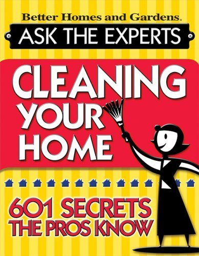 Ask the Experts Cleaning Your Home: Cleaning Your Home: 601 Secrets The Pros Know (9780696226625) by Finnegan, Jana