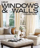 9780696226922: Great Windows & Walls Collection (Better Homes and Gardens Home)