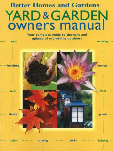 Stock image for Yard & Garden Owners Manual: Your complete guide to the care and upkeep of everything outdoors for sale by Gulf Coast Books