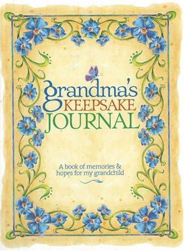 Beispielbild fr Grandma's Keepsake Journal: A book of memories & hopes for my grandchild zum Verkauf von Ergodebooks