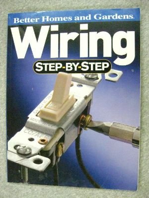 Stock image for Better Homes and Gardens Wiring, Step-By-Step for sale by Wonder Book