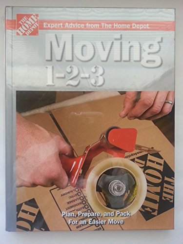 Beispielbild fr Moving 1-2-3 : Expert Advice from the Home Depot zum Verkauf von Better World Books