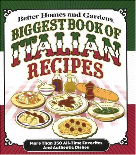 Stock image for Better Homes and Gardens Biggest Book of Italian Recipes for sale by LibraryMercantile