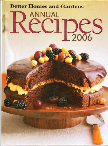 Beispielbild fr Better Homes And Gardens Annual Recipes - 2006 zum Verkauf von Robinson Street Books, IOBA