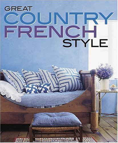 Imagen de archivo de Great Country French Style (Better Homes and Gardens Home) a la venta por Hawking Books