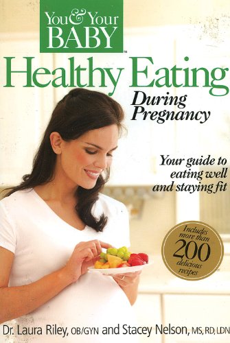 9780696231865: Healthy Eating During Pregnancy: Your Guide to Eating Well and Staying Fit (You & Your Baby)
