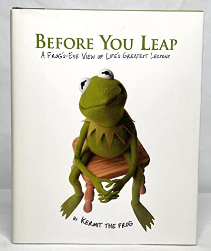 Beispielbild fr Before You Leap: A Frog's Eye View of Life's Greatest Lessons zum Verkauf von Wonder Book