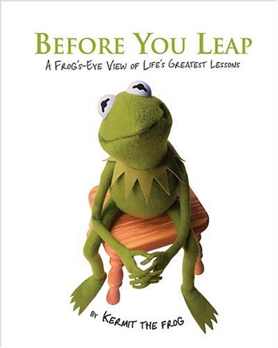 Imagen de archivo de Before You Leap: A Frog's-eye View of Life's Greatest Lessons a la venta por Dream Books Co.