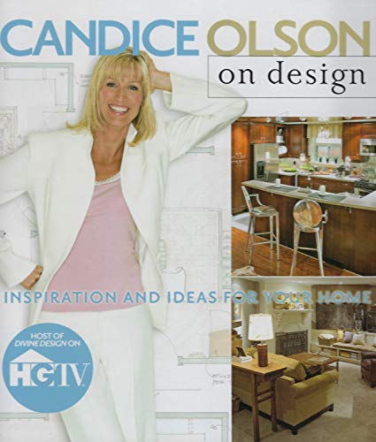 Stock image for Candice Olson on Design: Inspiration and Ideas for Your Home for sale by SecondSale