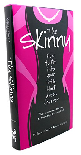 Stock image for The Skinny: How to Fit into Your Little Black Dress Forever for sale by SecondSale