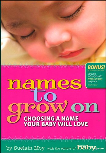 Stock image for Names to Grow On: Choosing a Name Your Baby Will Love (Better Homes and Gardens Family) for sale by SecondSale