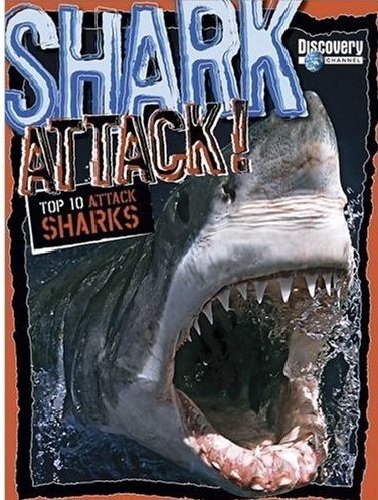 Stock image for Shark Attack! Top 10 Attack Sharks (Discovery Channel) for sale by Better World Books