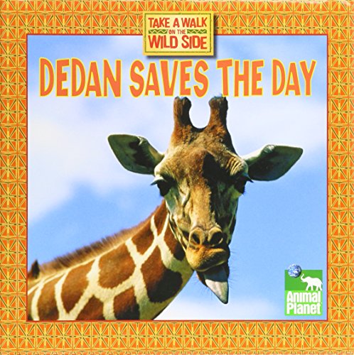 9780696232916: Title: Dedan Saves the Day Take a Walk on the Wild Side