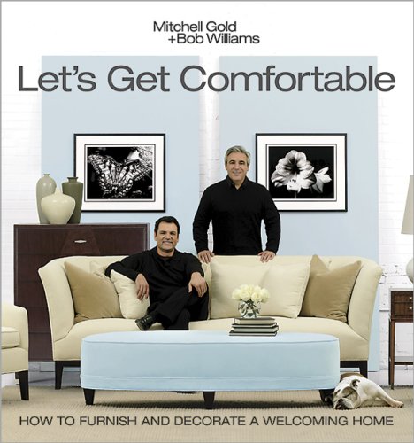 Beispielbild fr Let's Get Comfortable : How to Furnish and Decorate a Welcoming Home zum Verkauf von Better World Books