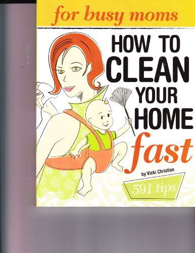 Beispielbild fr Clean Your Home Fast: For Busy Moms zum Verkauf von Wonder Book