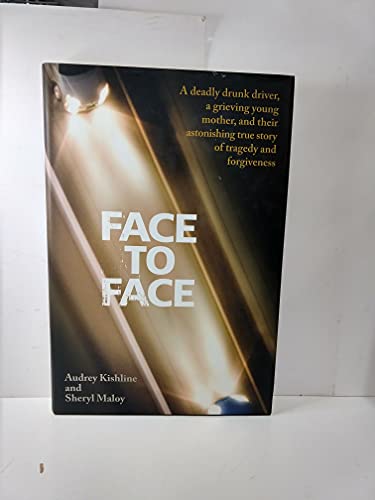 9780696235146: Face to Face: A Deadly Drunk Driver, a Grieving Young Mother, and Their Astonishing True Story of Tragedy and Forgiveness