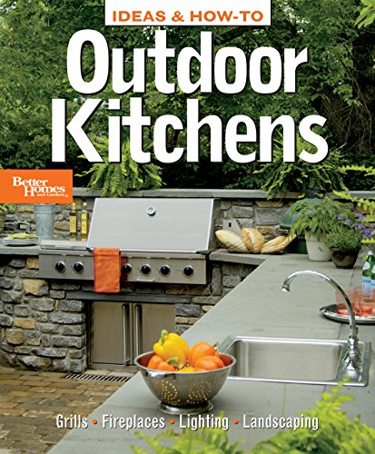 Ideas & How-To: Outdoor Kitchens (Better Homes and Gardens) (Better Homes and Gardens Do It Yours...
