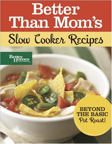 Beispielbild fr Better Than Mom's Slow Cooker Recipes zum Verkauf von Wonder Book