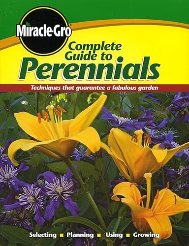 9780696236648: Miracle-Gro Complete Guide to Perennials