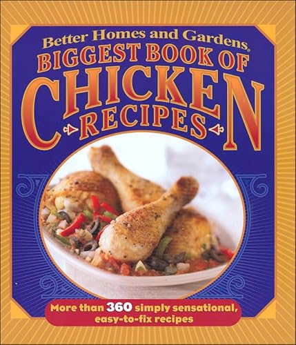 Stock image for Better Homes and Gardens Biggest Book of Chicken Recipes for sale by Better World Books