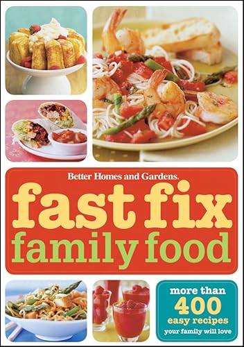 Beispielbild fr Fast Fix Family Food : More Than 400 Easy Recipes Your Family Will Love zum Verkauf von Better World Books