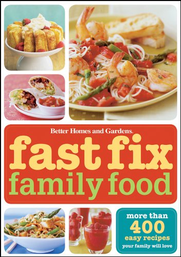 Imagen de archivo de Fast Fix Family Food : More Than 400 Easy Recipes Your Family Will Love a la venta por Better World Books