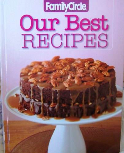 Stock image for Our Best Recipes (Family Circle) (Our Best Recipes) for sale by SecondSale