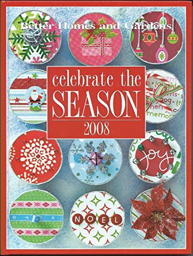 Beispielbild fr Better Homes and Gardens: Celebrate the Season 2008 zum Verkauf von Better World Books
