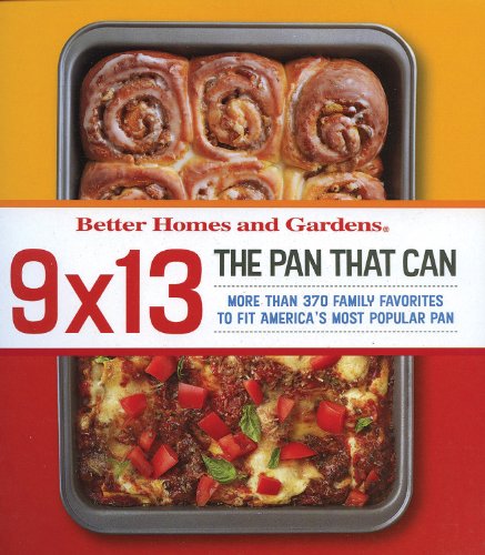 9780696239274: 9x13: The Pan That Can: Better Homes and Gardens (Better Homes & Gardens Cooking)