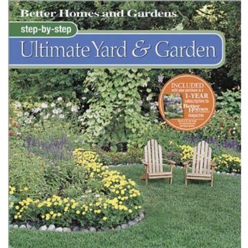 Beispielbild fr Step-by-Step Ultimate Yard & Garden (Better Homes and Gardens Gardening) zum Verkauf von Wonder Book