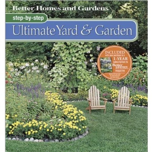 9780696239663: Step-by-Step Ultimate Yard & Garden: Better Homes and Gardens
