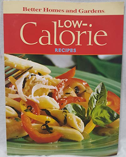 9780696240874: Low-calorie Recipes [Better Homes and Gardens, 2008] (BETTER HOMES AND GARDENS)