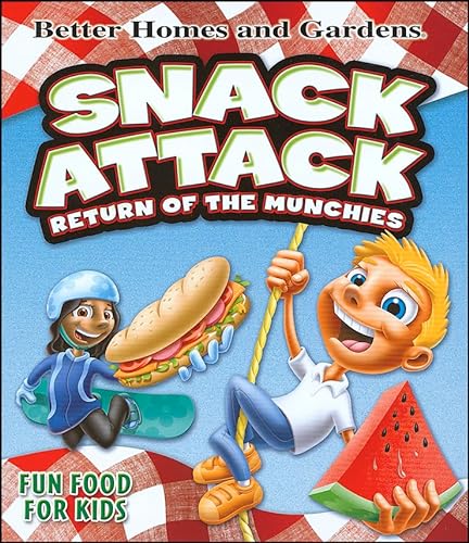 Stock image for Snack Attack: Return of the Munchies (Better Homes & Gardens Cooking) for sale by Reliant Bookstore