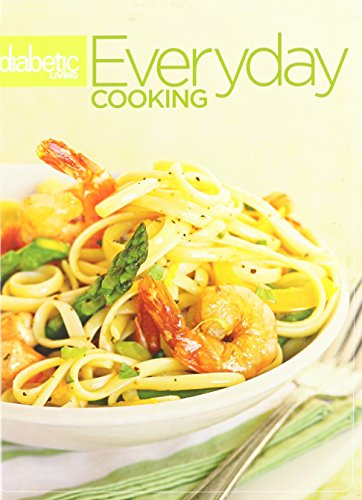 Stock image for Diabetic Living Everyday Cooking VOL 1 (VOLUME 1) for sale by DENNIS GALLEMORE