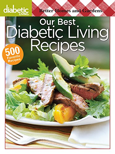 Stock image for Better Homes and Gardens Diabetic Living: Our Best Diabetic Living Recipes for sale by Ergodebooks