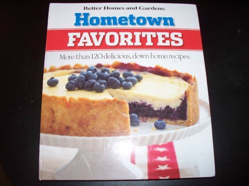 Stock image for Hometown Favorites: More Than 120 Delicious Down Home Recipes for sale by Reliant Bookstore