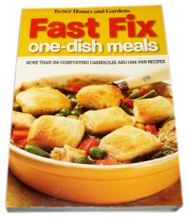 Stock image for Fast Fix One Dish Meals : More Than 350 Comforting Casseroles and One Pan Recipes for sale by SecondSale
