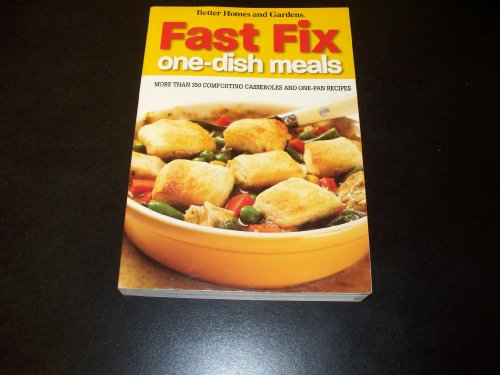 FAST FIX ONE-DISH MEALS; MORE THAN 350 COMFORTING CASSEROLES AND ONE-PAN RECIPES