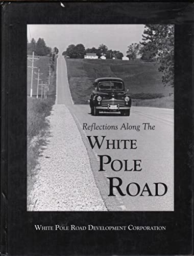 Beispielbild fr Reflections Along the White Pole Road: The history of the White Pole Road through the images of Tim Florer (Successful Farming Reference Guides) zum Verkauf von HPB Inc.