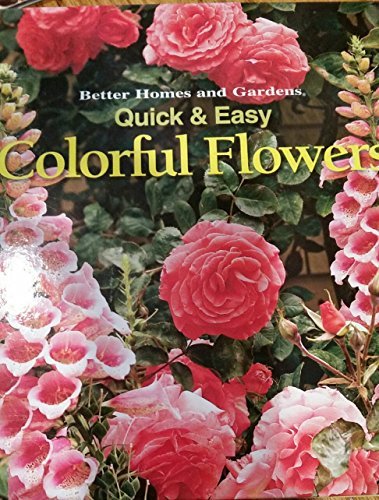 9780696243677: Quick and Easy Colorful Flowers