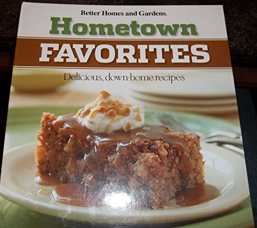 9780696243936: Better Homes and Gardens Hometown Favorties Delicious, down-home recipes