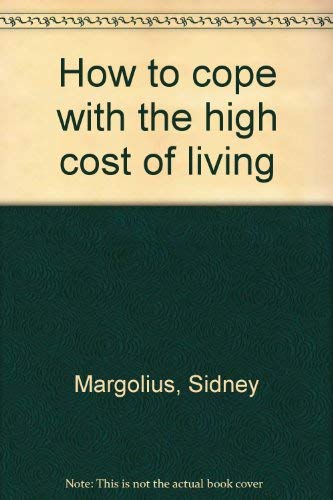 Beispielbild fr How to Cope with the High Cost of Living zum Verkauf von Better World Books