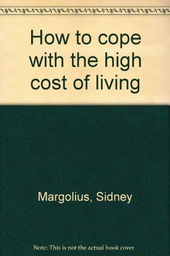 Stock image for How to Cope with the High Cost of Living for sale by Better World Books