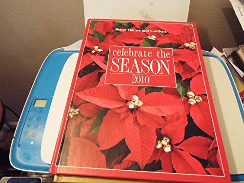 Stock image for Better Homes and Gardens Celebrate the Season, 2010 for sale by Persephone's Books