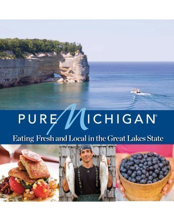 Stock image for Pure Michigan: Eating Fresh and Local in the Great Lakes State for sale by Ergodebooks